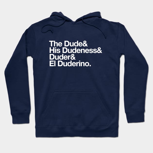 The Dude & His Dudeness & Duder & El Duderino Hoodie by BodinStreet